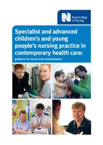 Specialist and advanced children’s and young people’s nursing practice in contemporary health care: guidance for nurses and commissioners