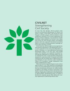 CIVILNET Strengthening Civil Society For more than three decades, JCIE has played a leading role in promoting the development of a vibrant civil society in Japan, in Asia Pacific, and around the world. Through its CivilN