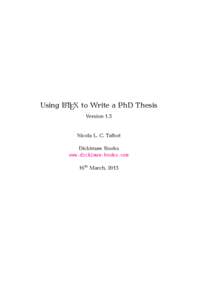 Using LATEX to Write a PhD Thesis Version 1.3 Nicola L. C. Talbot Dickimaw Books www.dickimaw-books.com