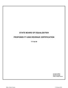 STATE BOARD OF EQUALIZATION PROPOSED FY-2005 REVENUE CERTIFICATION 17-Feb-04 Georgiana White Revenue Analyst