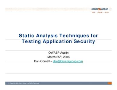 Microsoft PowerPoint - DenimGroup_StaticAnalysisTechniquesForTestingApplicationSecurity_Content.pptx