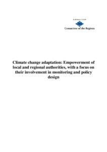 Climate change adaptation: Empowerment of local and regional authorities, with a focus on their involvement in monitoring and policy design  This report was written by Local Governments for Sustainability, European