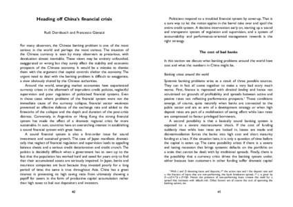 Heading off China’s financial crisis Rudi Dornbusch and Francesco Giavazzi For many observers, the Chinese banking problem is one of the most serious in the world and perhaps the most serious. The situation of the Chin