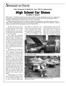 SPOTLIGHT ON YOUTH Ohio Program is Model for New VMCCA Opportunity by Walter A. Stockert Editor’s Note -- The Board of Governors has endorsed VMCCA Chapter participation as sponsors of high school car shows. The Dover 
