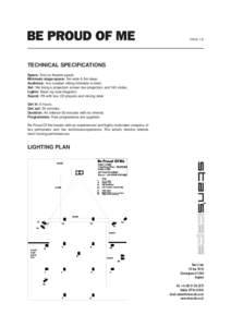 PAGE 1/6  TECHNICAL SPECIFICATIONS Space: End on theatre space. Minimum stage space: 5m wide 6.5m deep. Audience: Any number sitting (intimate is best).