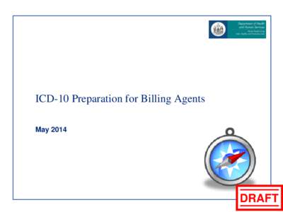ICD-10 Preparation for Billing Agents May 2014 DRAFT  What is ICD-10?