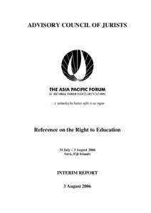 ADVISORY COUNCIL OF JURISTS  Reference on the Right to Education 31 July – 3 August 2006 Suva, Fiji Islands