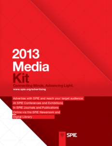 2013 Media Kit Connecting Minds. Advancing Light. www.spie.org/advertising