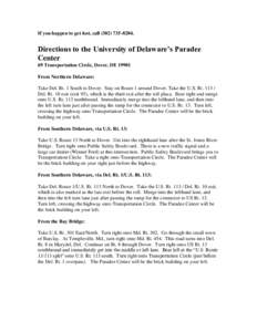 If you happen to get lost, call[removed].  Directions to the University of Delaware’s Paradee Center 69 Transportation Circle, Dover, DE[removed]From Northern Delaware: