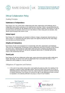 Ethical Collaboration Policy Guiding Principles Maintenance of independence Rare Disease UK is very careful when collaborating with other organisations and individuals that its independent status and its autonomy is not 