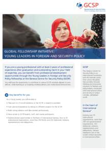 © GCSP/Antoine Tardy  GLOBAL FELLOWSHIP INITIATIVE: YOUNG LEADERS IN FOREIGN AND SECURITY POLICY If you are a young professional with at least 2 years of professional experience after graduation and outstanding merit in