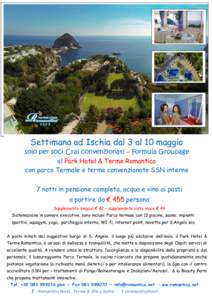 Settimana ad Ischia dal 3 al 10 maggio solo per soci Cral convenzionati – Formula Groupage al Park Hotel & Terme Romantica con parco Termale e terme convenzionate SSN interne 7 notti in pensione completa, acqua e vino 