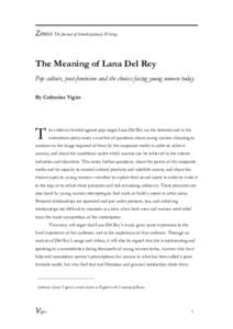 Zeteo: The Journal of Interdisciplinary Writing  The Meaning of Lana Del Rey Pop culture, post-feminism and the choices facing young women today By Catherine Vigier