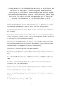 Treaty Between the Federative Republic of Brazil and the Republic of Paraguay Concerning the Hydroelectric Utilization of the Water Resources of the Parana River Owned in Condominium by the Two Countries, From and Includ