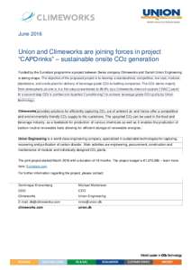 JuneUnion and Climeworks are joining forces in project “CAPDrinks” – sustainable onsite CO2 generation Funded by the Eurostars programme a project between Swiss company Climeworks and Danish Union Engineerin