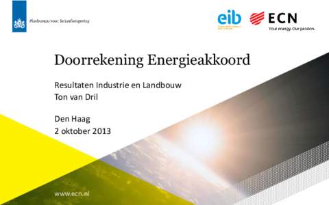 Doorrekening Energieakkoord Resultaten Industrie en Landbouw Ton van Dril Den Haag 2 oktober 2013