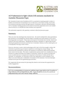 ACF Submission to light vehicle CO2 emission standards for Australia Discussion Paper The Australian Conservation Foundation (ACF) is committed to inspiring people to achieve a healthy environment for all Australians. Fo