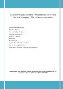 Accelereret patientforløb - Patienternes oplevelser Fast-track surgery - The patients experiences Maria Rosenberg Rasmussen Ditte Buus Hansen University College Nordjylland