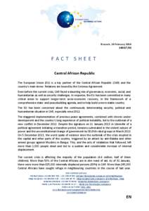 Brussels, 10 February[removed]FACT SHEET Central African Republic The European Union (EU) is a key partner of the Central African Republic (CAR) and the