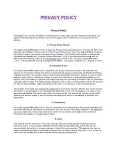 PRIVACY	
  POLICY	
   	
   Privacy Policy At chialpha.com, we are committed to protecting your privacy. By using the chialpha.com website, you agree to the following Privacy Policy. If you do not agree to this Privacy