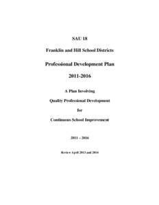 SAU 18 Franklin and Hill School Districts Professional Development Plan[removed]A Plan Involving