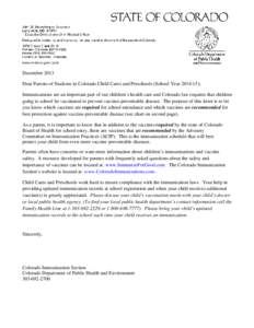 December 2013 Dear Parents of Students in Colorado Child Cares and Preschools (School Year[removed]); Immunizations are an important part of our children’s health care and Colorado law requires that children going to sc