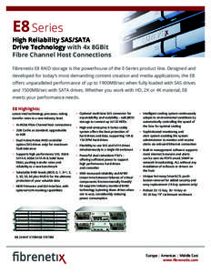 E8 Series  High Reliability SAS/SATA Drive Technology with 4x 8GBit Fibre Channel Host Connections Fibrenetix E8 RAID storage is the powerhouse of the E-Series product line. Designed and