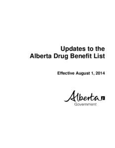 Updates to the Alberta Drug Benefit List Effective August 1, 2014 Inquiries should be directed to: Pharmacy Services