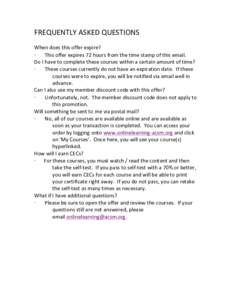 FREQUENTLY*ASKED*QUESTIONS * When*does*this*offer*expire? This*offer*expires*72*hours*from*the*time*stamp*of*this*email. Do*I*have*to*complete*these*courses*within*a*certain*amount*of*time? These*courses*currently*do*not