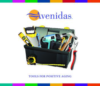 TOOLS FOR POSITIVE AGING  idas • avenidas • avenidas • avenidas • avenidas • avenidas • avenidas • avenidas • avenidas • aveni Avenidas operates a center in downtown Palo Alto, where, instead of