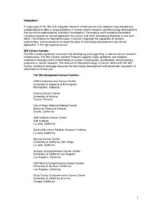 Integration A major goal of the NCI is to integrate research infrastructures and catalyze cross-disciplinary collaborations to take on large problems in human cancer research and technology development that cannot be add