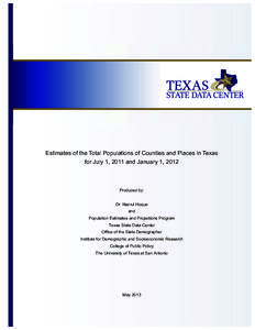 Estimates of the Total Populations of Counties and Places in Texas for July 1, 2011 and January 1, 2012 Produced by: Dr. Nazrul Hoque and