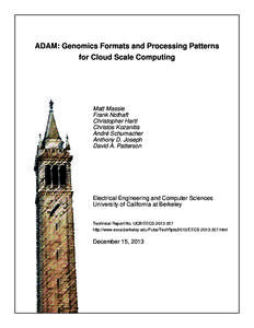 ADAM: Genomics Formats and Processing Patterns for Cloud Scale Computing Matt Massie Frank Nothaft Christopher Hartl