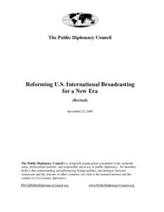 The Public Diplomacy Council  Reforming U.S. International Broadcasting for a New Era (Revised) November 25, 2008