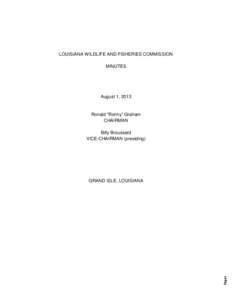 LOUISIANA WILDLIFE AND FISHERIES COMMISSION MINUTES August 1, 2013  Ronald “Ronny” Graham