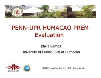 Idalia Ramos University of Puerto Rico at Humacao PREM PIs Meeting-Sept 14, 2012, Arlington, VA DMR[removed]