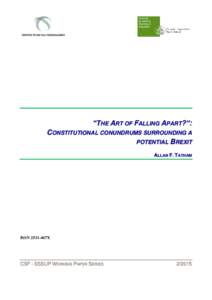 “THE ART OF FALLING APART?”: CONSTITUTIONAL CONUNDRUMS SURROUNDING A POTENTIAL BREXIT ALLAN F. TATHAM  ISSN 2531-467X