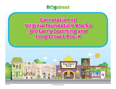 Correlation of Virginia Foundation Blocks for Early Learning and Frog Street Pre-K  EXH1222