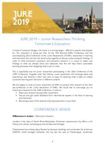 JURE 2019 – Junior Researchers Thinking Tomorrow’s Education In times of constant changes, the future is a moving target - difficult to predict and prepare for. Yet, education is doing just that. At the 18th Biennial