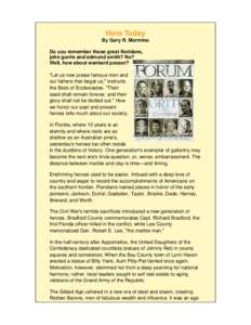 The most momentous event in the history of Florida occurred sometime in the 16th century, when the first European set foot on shore