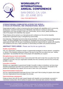 WORKABILITY INTERNATIONAL ANNUAL CONFERENCE SAN DIEGO, CA, USA[removed]JUNE 2015 CALL FOR ABSTRACTS