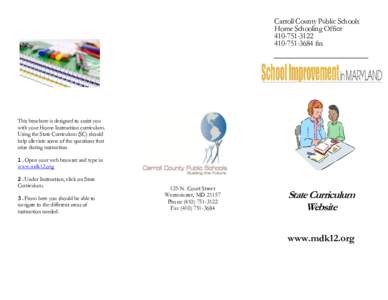 Carroll County Public Schools Home Schooling Office[removed][removed]fax  This brochure is designed to assist you