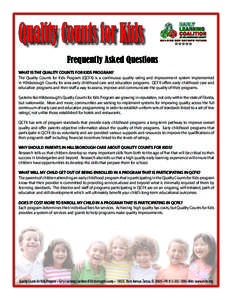 Quality Counts for Kids Frequently Asked Questions WHAT IS THE QUALITY COUNTS FOR KIDS PROGRAM? The Quality Counts for Kids Program (QCFK) is a continuous quality rating and improvement system implemented in Hillsborough