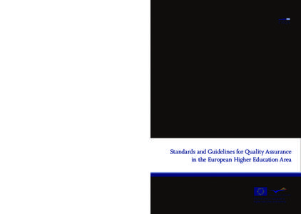 This is the third edition of the “Standards and Guidelines for Quality Assurance in the European Higher Education Area”, drafted by ENQA in cooperation with EUA, EURASHE and ESIB and endorsed by the ministers of educ