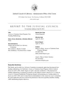 Judicial Council of California . Administrative Office of the Courts 455 Golden Gate Avenue . San Francisco, California[removed]www.courts.ca.gov REPORT TO THE JUDICIAL COUNCIL For business meeting on April 25, 2014