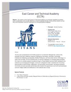 East Career and Technical Academy (ECTA) Mission: The mission of the East Career & Technical Academy is to empower students to problem solve, collaborate, communicate effectively, be technologically literate, and be ethi