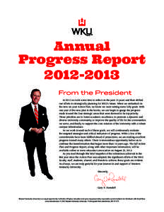 Annual Progress Report[removed]In 2012 we took some time to reflect on the past 15 years and then shifted our efforts to strategically planning for WKU’s future. When we embarked on the new six-year Action Plan, we k