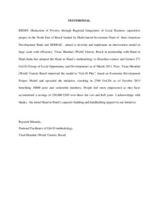 TESTIMONIAL. REDES (Reduction of Poverty through Regional Integration of Local Business capacities) project in the North East of Brazil funded by Multi-lateral Investment Fund of Inter-American Development Bank and SEBRA