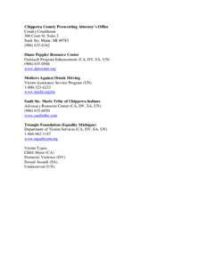 Chippewa County Prosecuting Attorney’s Office County Courthouse 300 Court St. Suite 2 Sault Ste. Marie, MI[removed]6342 Diane Peppler Resource Center