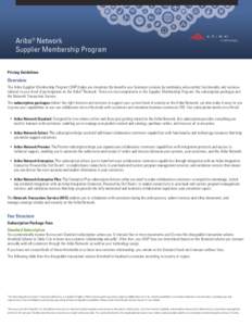 Ariba® Network Supplier Membership Program Pricing Guidelines Overview The Ariba Supplier Membership Program (SMP) helps you maximize the benefits your business receives by combining value-added functionality and servic